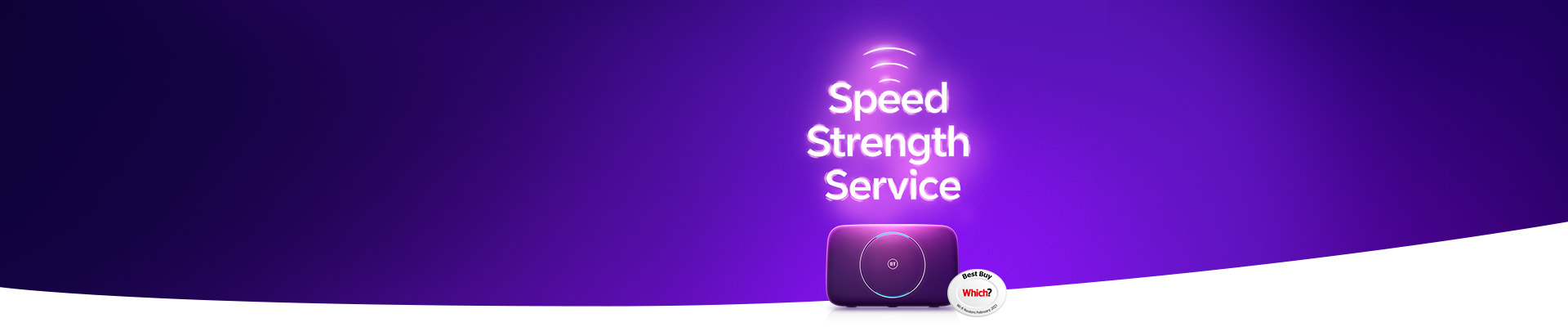 Our broadband deals give you speed, strength, security and a Smart Hub that’s a Which Best Buy.