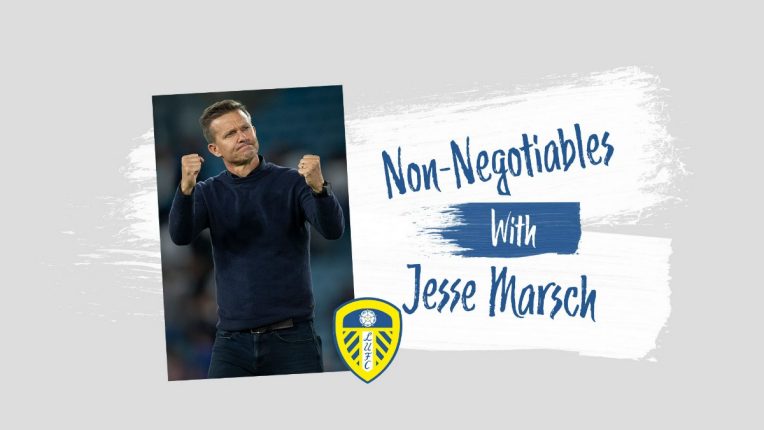 Leeds United Jesse Marsch Non-Negotiables