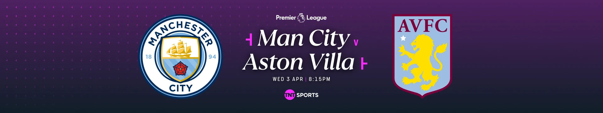 Man City v Aston Villa Wednesday 3 April at 8:15pm