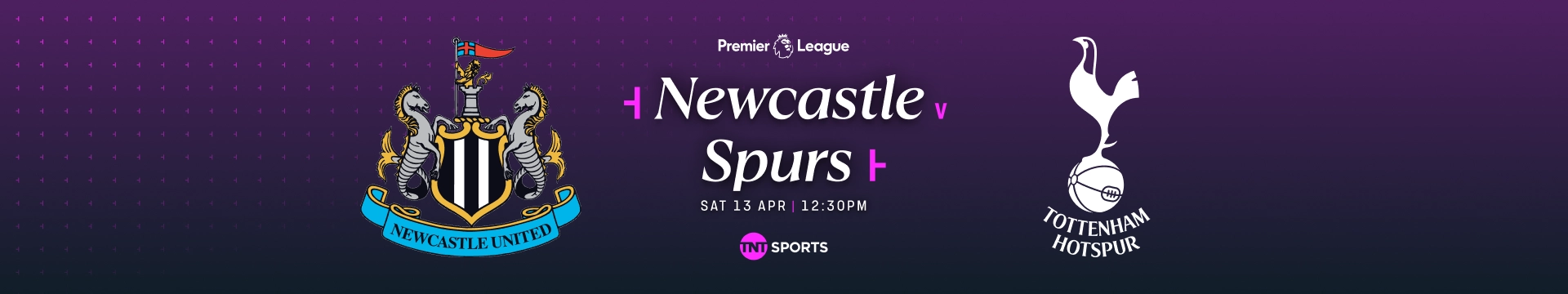 Newcastle v Spurs Saturday 13 April at 12:30pm