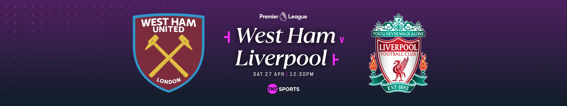 West Ham v Liverpool Saturday 27 April at 12:30pm