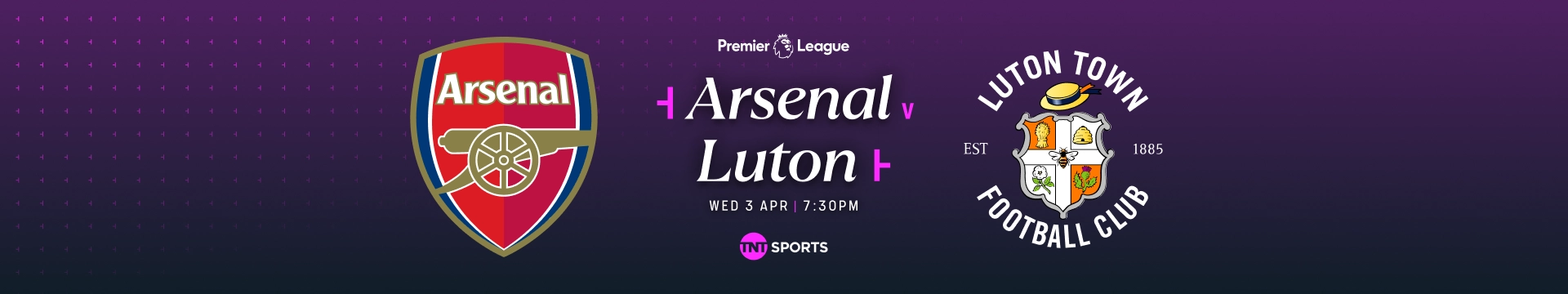 Arsenal v Luton Wednesday 3 April at 7:30pm