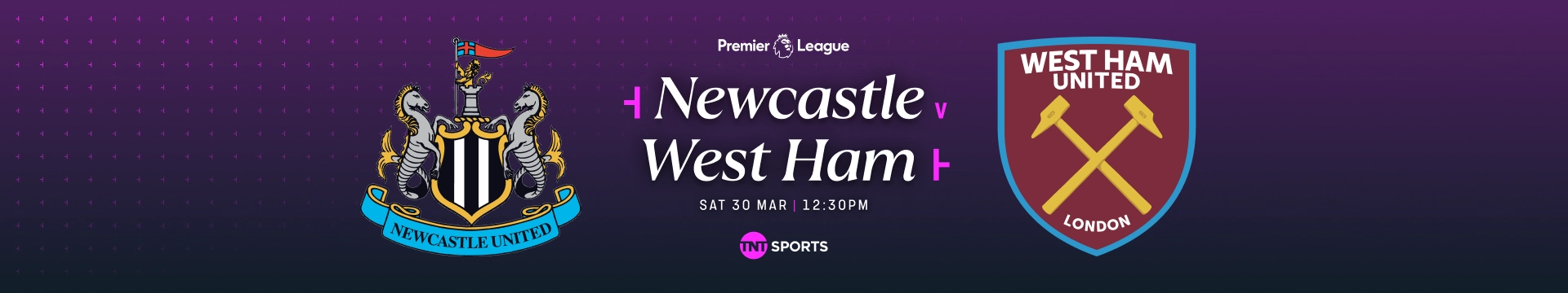 Newcastle v West Ham Saturday 30 March at 12:30pm