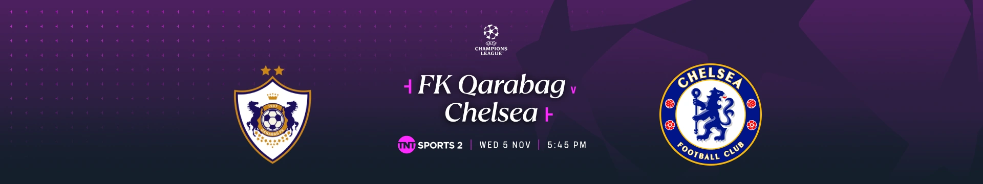 FK Qarabag versus Chelsea– 5:45pm - TNT Sports 2- Wednesday 5 November 2025 