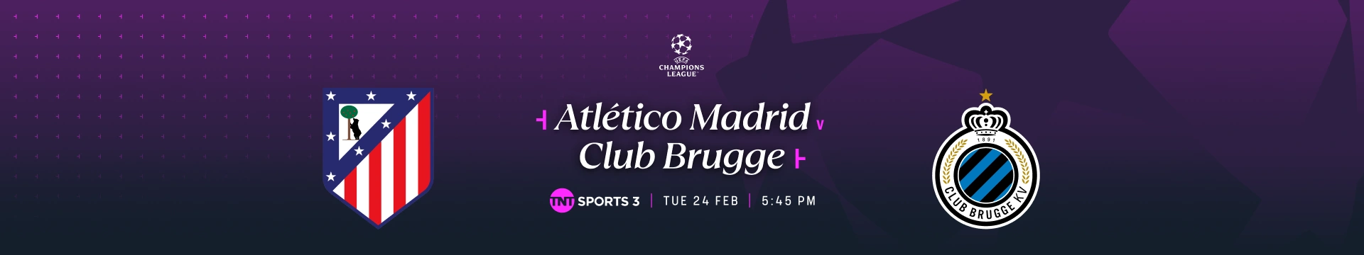 Atlético Madrid v Club Brugge – 5:30pm build-up – TNT Sports 3 – Tuesday 24 February 2026 – 5:45pm kick-off 