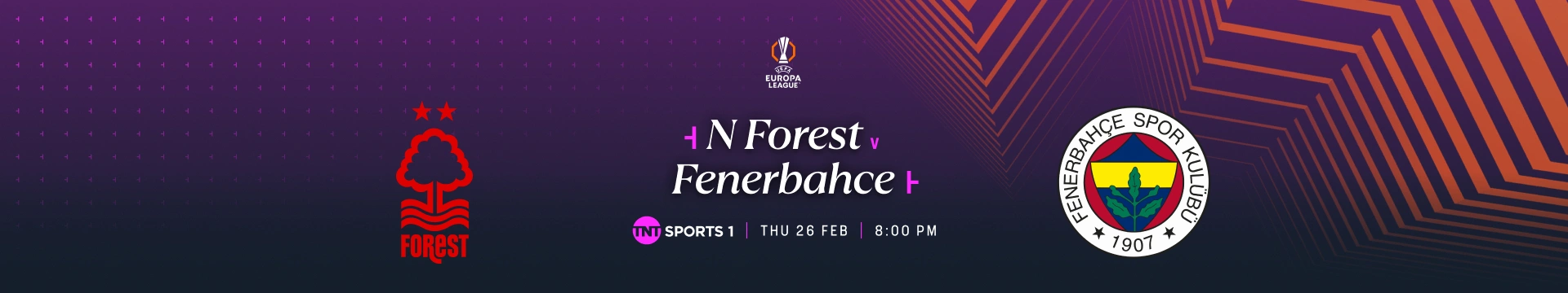 Nottingham Forest v Fenerbahce – 7:30pm build-up – TNT Sports 1 – Thursday 26 February 2026 – 8:00pm kick-off