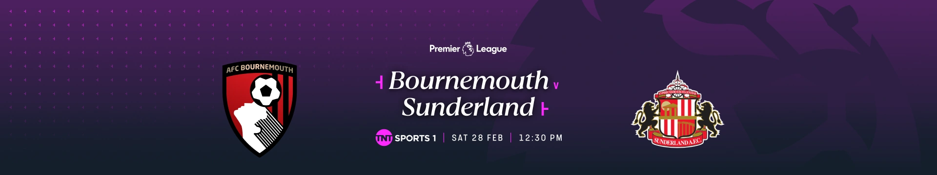 AFC Bournemouth v Sunderland – 11:30am build-up – TNT Sports 1 – Saturday 28 February 2026 – 12:30pm kick-off 