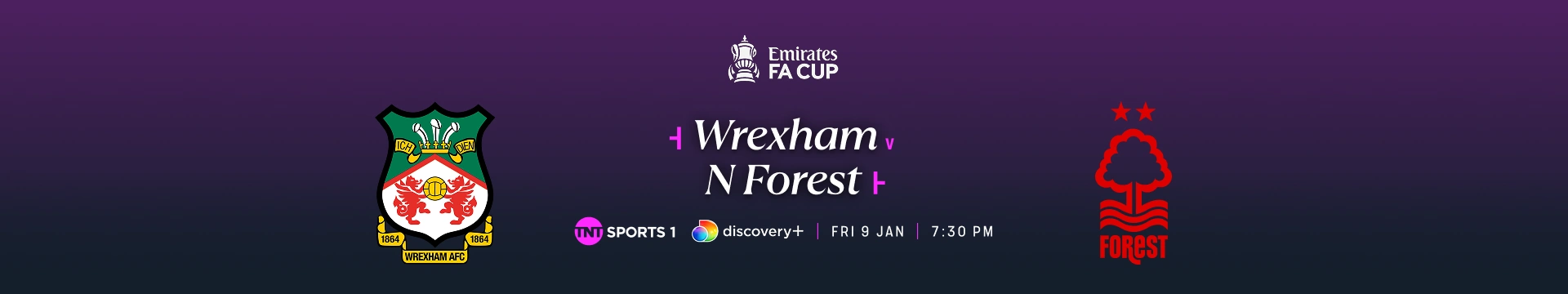  Wrexham v Nottingham Forest – 6:30pm – TNT Sports 1 – Friday 9 January 2026