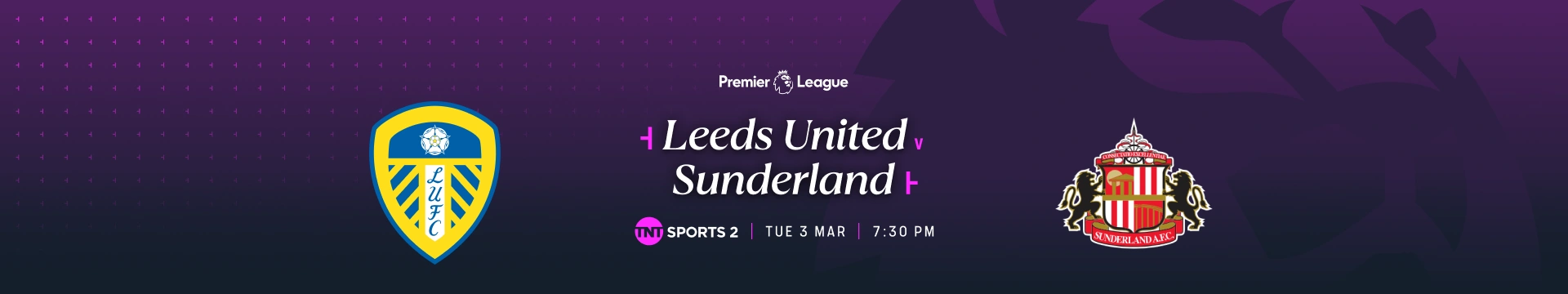 Leeds United v Sunderland – 7:00pm build-up – TNT Sports 2 – Tuesday 3 March 2026 – 7:30pm kick-off