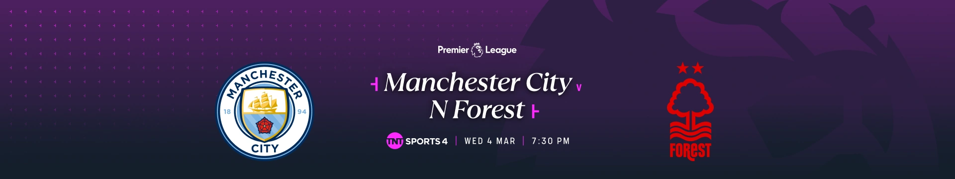 Manchester City v Nottingham Forest – 7:00pm build-up – TNT Sports 4 – Wednesday 4 March 2026 – 7:30pm kick-off